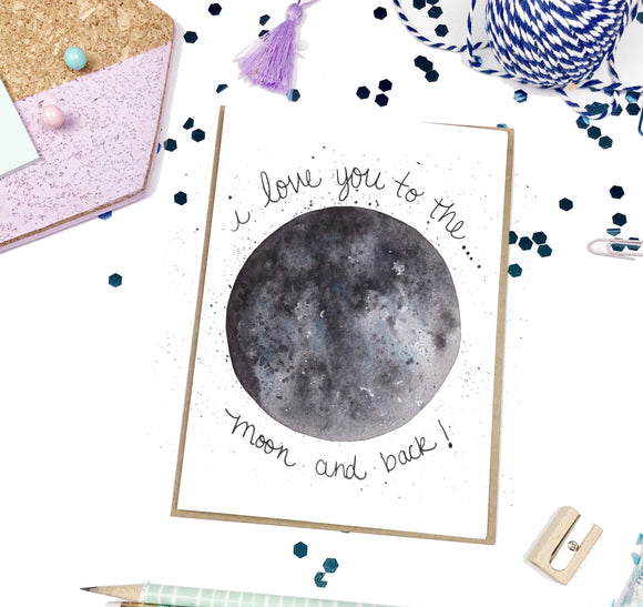 I love you to the Moon and Back- A2 Greeting Card