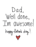 Dad I'm Awesome, Father's Day- A2 Greeting Card