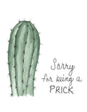 Sorry for being a Prick- Cactus- A2 Greeting Card