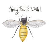 Honey Bee Strong- Motivational -A2 Greeting Card