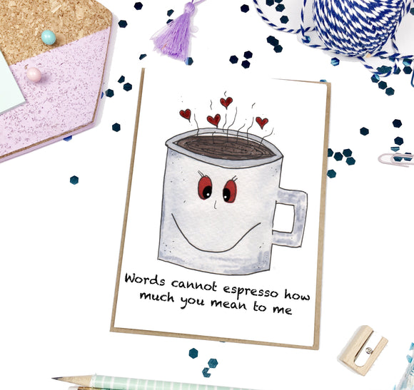 Words Cannot Espresso, Love Pun- A2 Greeting Card